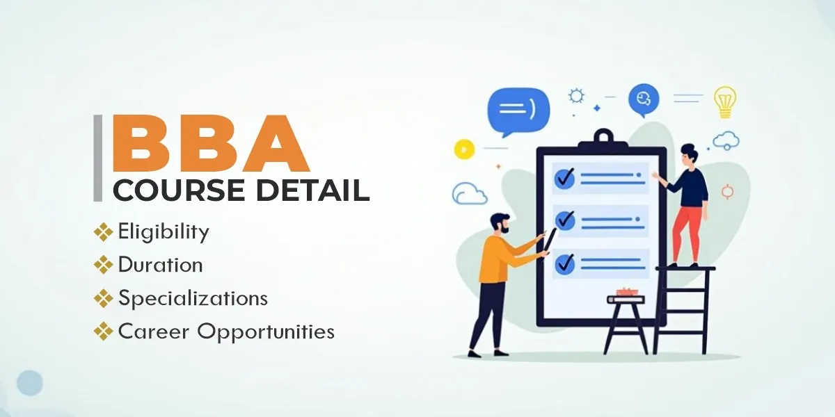 BBA Course Details – Eligibility, Duration, Specializations & Career Opportunities