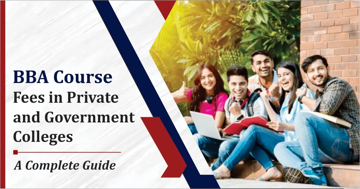 BBA Course Fees in Private and Government Colleges - A Complete Guide 