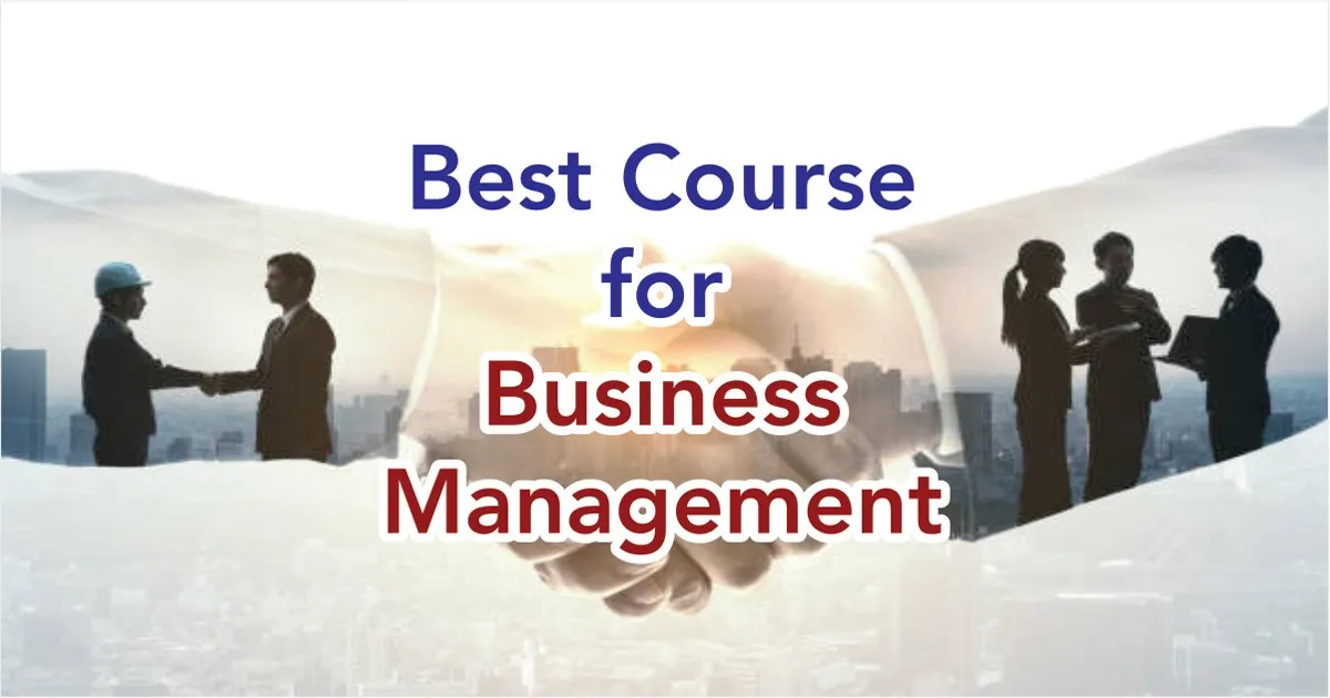 Best Course for Business Management: Finding the Right Fit for Your Career