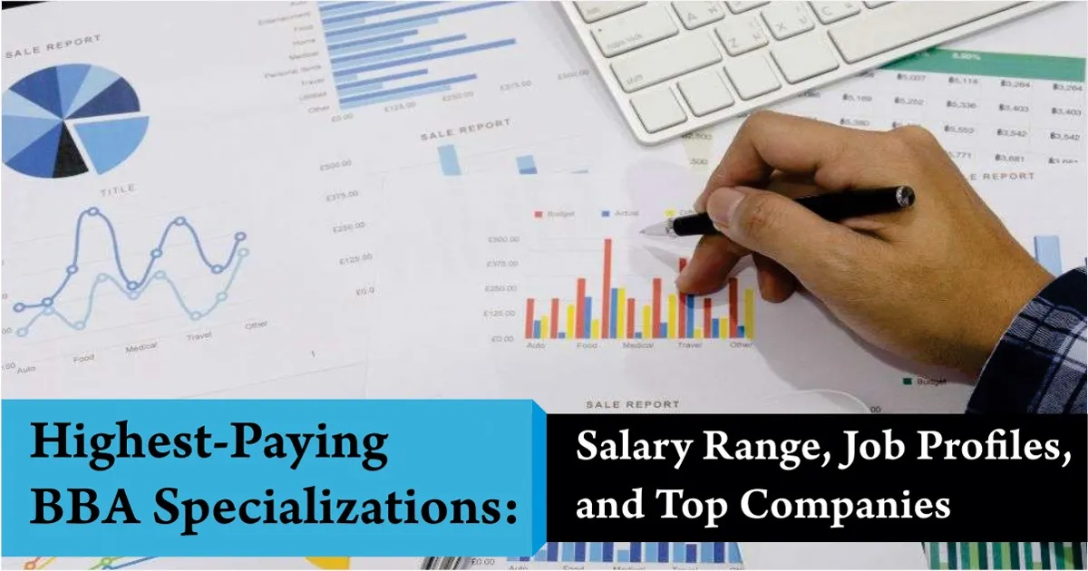 Highest-paying BBA specializations - Salary range, Job Profile, Top Companies